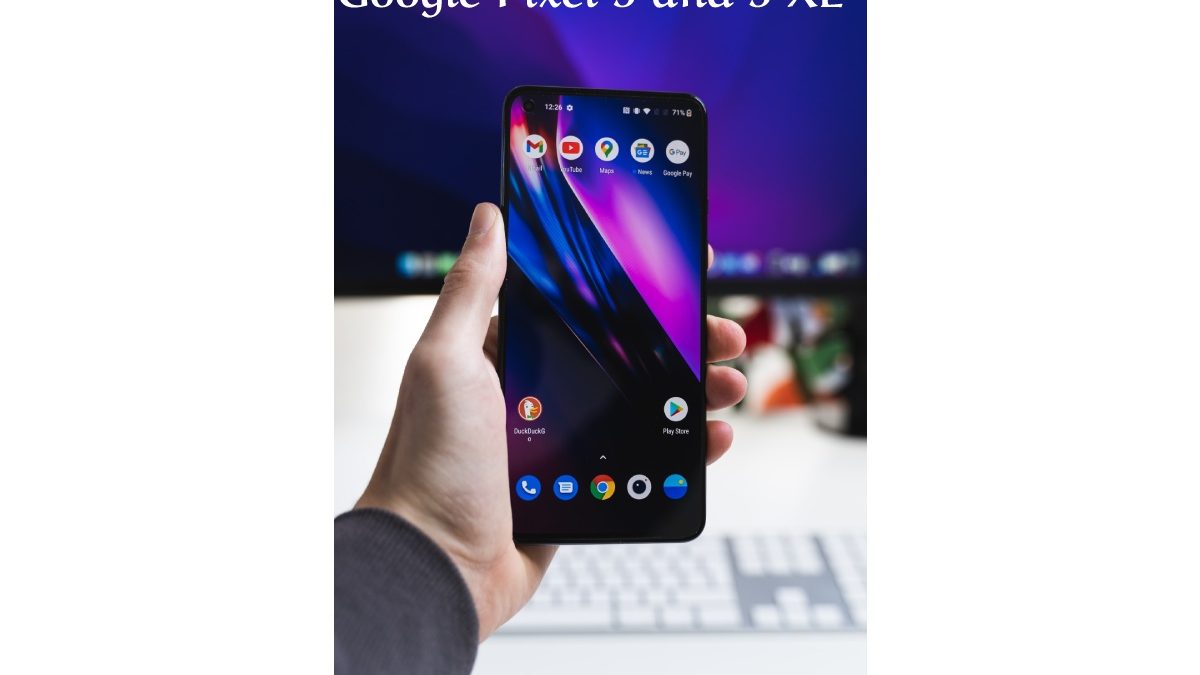 Google Pixel 3 and 3 XL