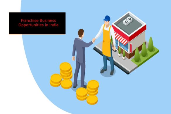 Franchise Business Opportunities in India 2022