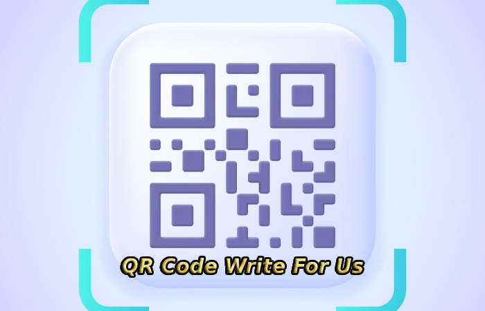 QR Code Write For Us