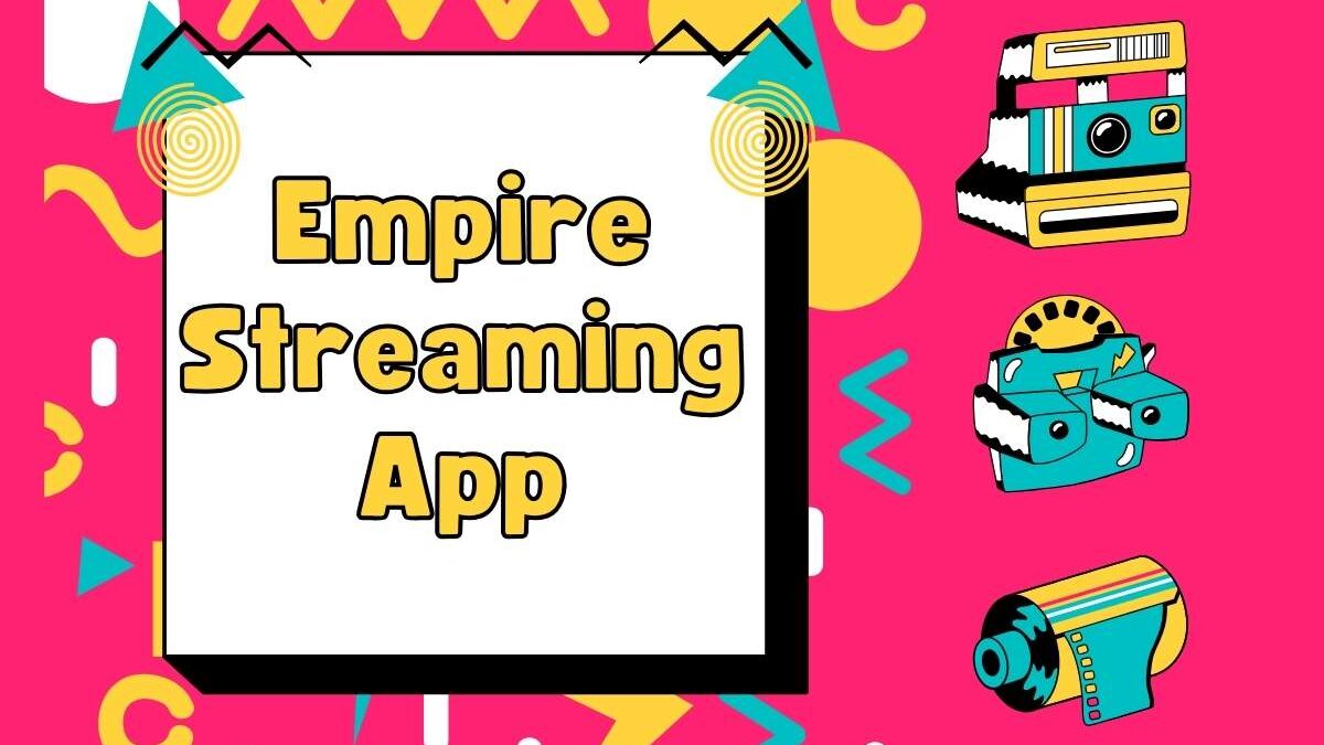Empire Streaming App: A Complete Guide to the Platform in 2025