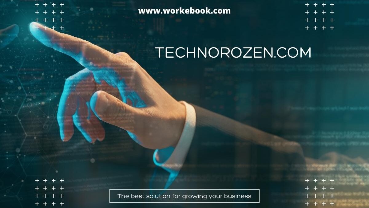 Technorozen.com: A Complete Guide to the Tech and Digital Insights Platform